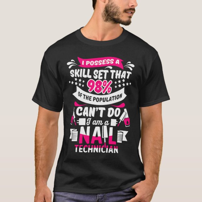 Nail Technician Skill Set Nail Tech Artist Manicur T-Shirt (Vorderseite)
