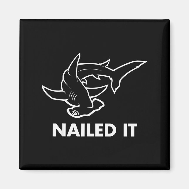 Nailed It - Funny Hammerhead Shark  Magnet (Vorne)