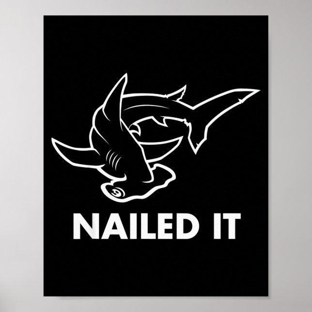Nailed It - Funny Hammerhead Shark  Poster (Vorne)