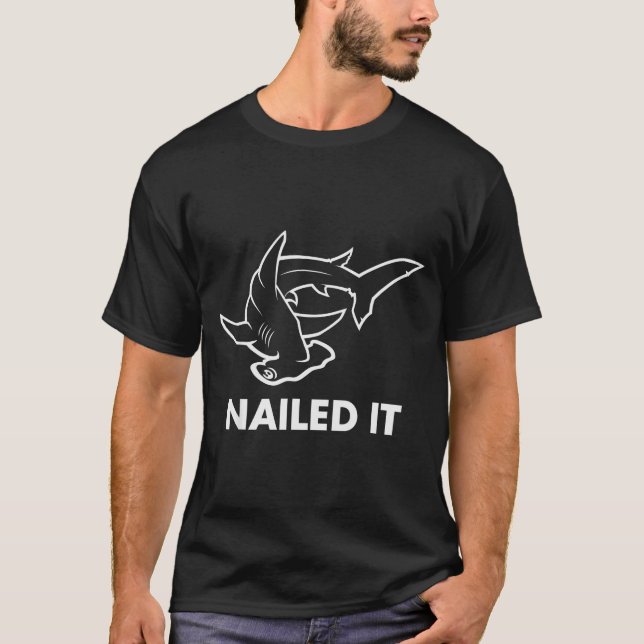 Nailed It - Funny Hammerhead Shark  T-Shirt (Vorderseite)