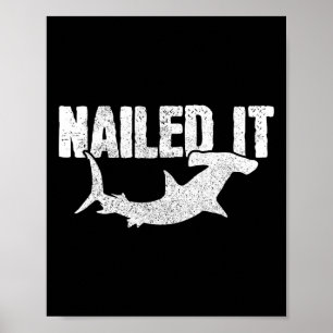 Nailed It Hammerhai-Hai lustig Angeln Fischer Poster