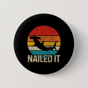Nailed It Hammerhai Vintage Lustiger Angelgeschenk Button