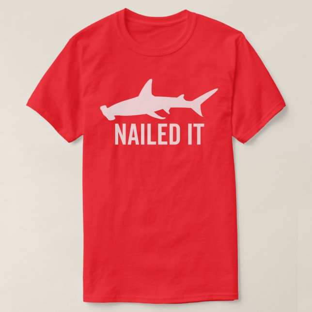 Nailed It Hammerhead Shark Funny Animal Lover Gift T-Shirt (Design vorne)