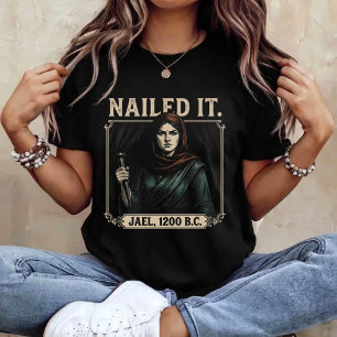 Nailed It Jael 1200 v. Chr. T-Shirt