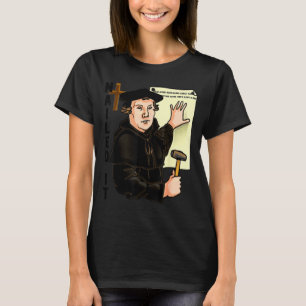 Nailed It Reformationstag Martin Luther Lutheranis T-Shirt