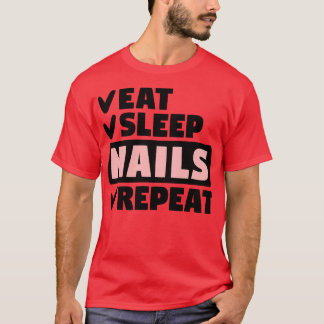 Nails essen wiederholen T-Shirt