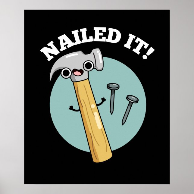 Nails It Funny Hammer Nail Pun Dark BG Poster (Vorne)