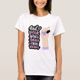 NAILS QUOTE T-Shirt