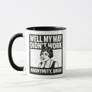 Naja, mein Weg hat nicht funktioniert - Frau - Tas Tasse