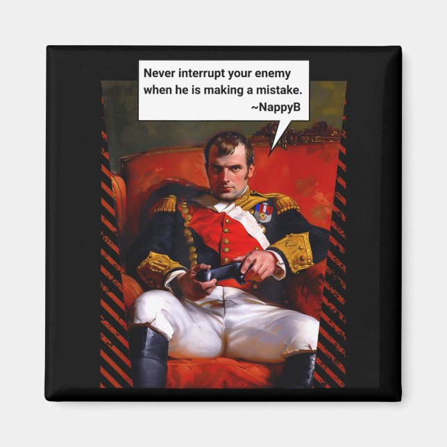 Naleon Bonaparte Gamer Quote - Funny History  Magnet (Vorne)