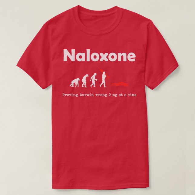 Naloxone Darwin 2 mg Falsch zur gleichen Zeit T-Shirt (Design vorne)