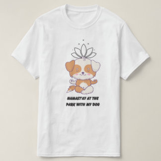 Namast’ay im Park mit meinem Hund - Funny Yoga Dog T-Shirt