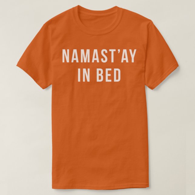 Namastay im Bett T-Shirt (Design vorne)