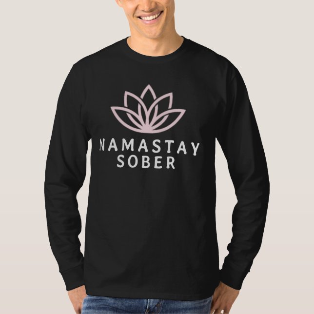 Namastay Sober Funny Sobriety Clean Time Erholung T-Shirt (Vorderseite)