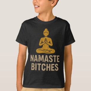 Namaste Es – Lustiger Buddha Yoga Zitat  T-Shirt