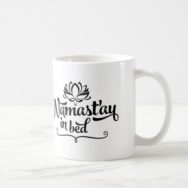 Namaste Funny Quote Tasse (Rechts)