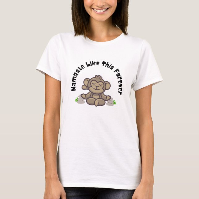 Namaste like this forever - Funny Monkey Yoga Pub T-Shirt (Vorderseite)