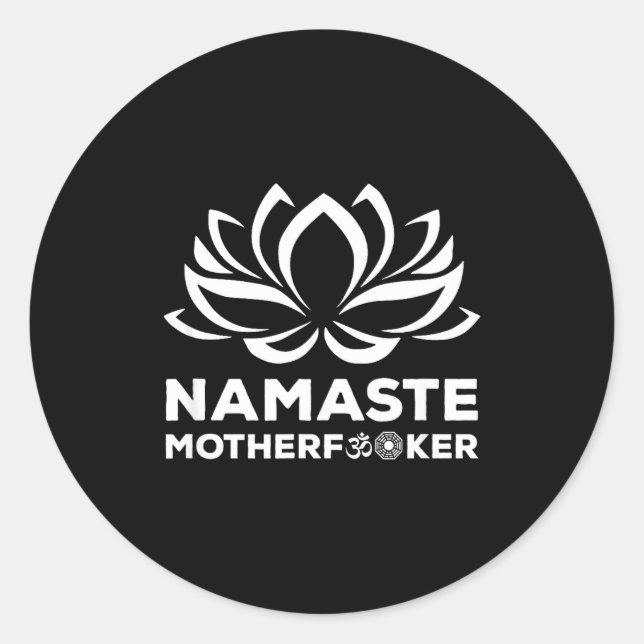 Namaste Motherforer Funny Yoga Gift  Runder Aufkleber (Vorderseite)