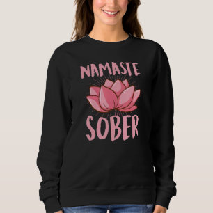 Namaste Nüchtern Namastay Nüchtern Inspirierende N Sweatshirt