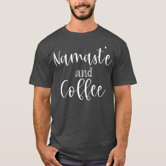 Namaste und Coffee Yoga Fun T-Shirt