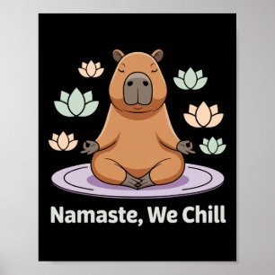 Namaste Wir Chillen Lustige Capyra Yoga Meditation Poster