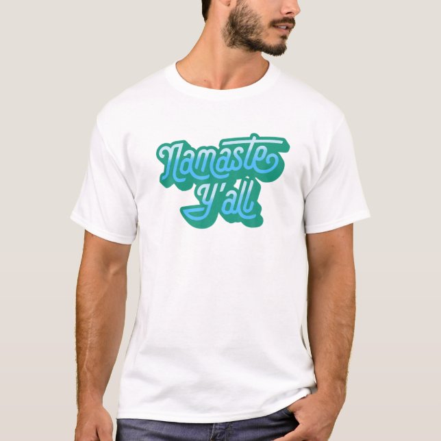 Namaste Y'all Funny Typografy Southern Yoga Aight T-Shirt (Vorderseite)
