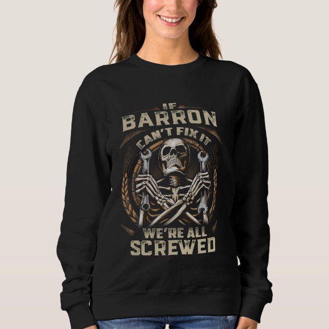 Name Barron, wenn Barron es nicht reparieren kann Sweatshirt (Vorderseite)