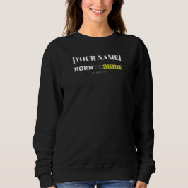 [Name] Born to Shine – Daniel 12:3 Sweatshirt