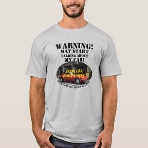 Name, Foto des Autos, Text, Warnung meinen Wagen T-Shirt