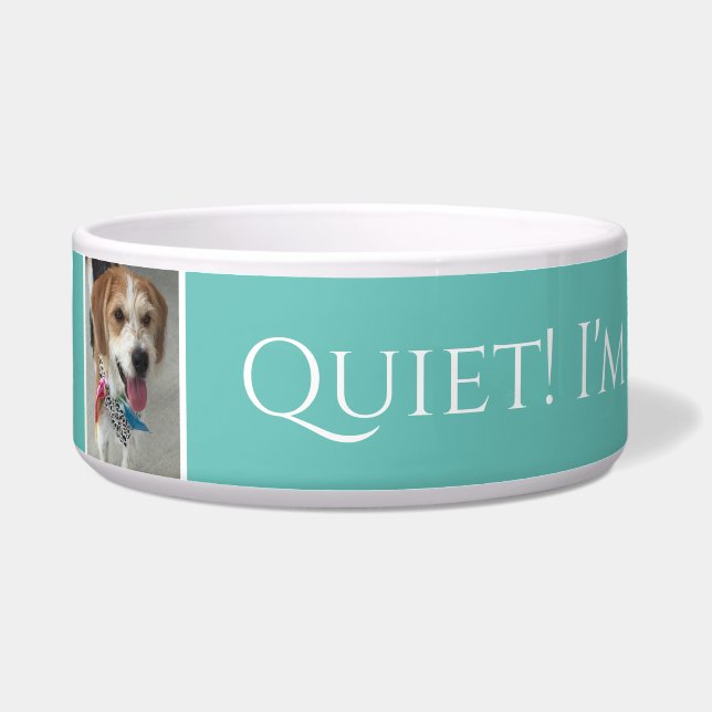 Name/Foto des Tieres ruhig! Ich esse gerade! Funny Napf (Vorderseite)