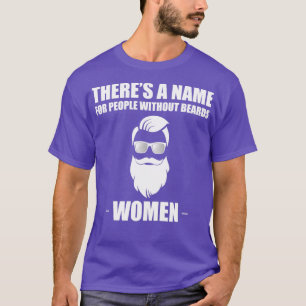 Name für Menschen ohne Beards T-Shirt