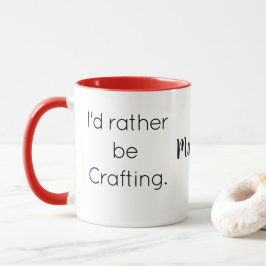 Name || I'd rather be Crafting Quote Red Combo Tasse