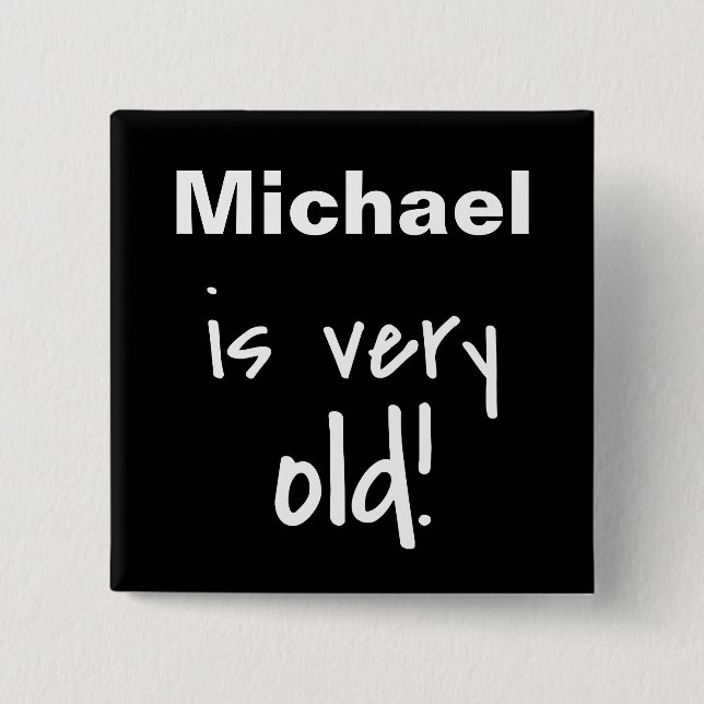Name Sehr altes Birthday Black Gag Abzeichen Button (Vorderseite)