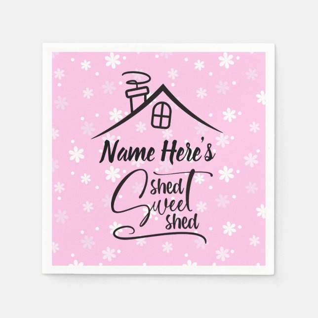 Name Shed Sweet Shed Pink White Floral hinzufügen Serviette (Vorderseite)