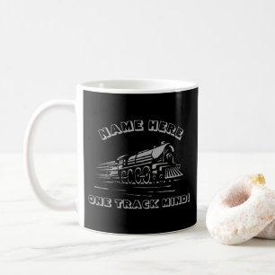 NAME TEXT hinzufügen - Ein Track-Mind-Dampfzug Kaffeetasse
