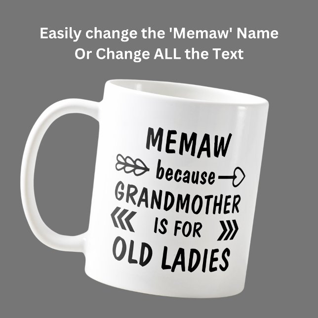Name Text hinzufügen, Memaw Großmutter ist für alt Kaffeetasse (Von Creator hochgeladen)