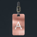 Name und Anfangsbuchstabe des Rose-Gold-Brushed-Me Gepäckanhänger<br><div class="desc">Rose Gold } Rosa gebürstete Metallfolie Monogramm Name und Anfangskennzeichen für das Gepäck. Diese Taschenmarke ist ideal für Zurück in die Schule,  Arbeit oder Reisen.</div>