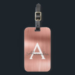 Name und Anfangsbuchstabe des Rose-Gold-Brushed-Me Gepäckanhänger<br><div class="desc">Rose Gold } Rosa gebürstete Metallfolie Monogramm Name und Anfangskennzeichen für das Gepäck. Diese Taschenmarke ist ideal für Zurück in die Schule,  Arbeit oder Reisen.</div>