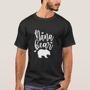 Nana Bear Großes Geschenk für Grandmas Nanas Mimis T-Shirt