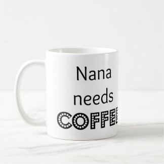 Nana braucht Kaffee Kaffeetasse