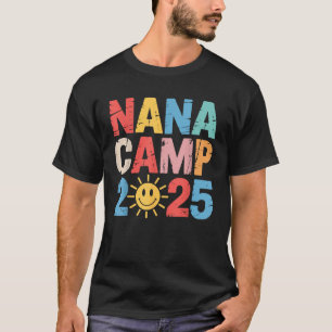 Nana Camp 2025 Familienurlaub Sommercamp Camping T-Shirt