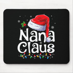 Nana Claus Xmas Santa Matching Family Christmas Pa Mousepad