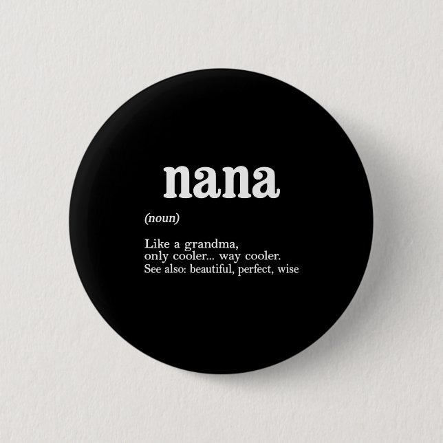 Nana Definition Funny Mom Mothers Day  Button (Vorderseite)