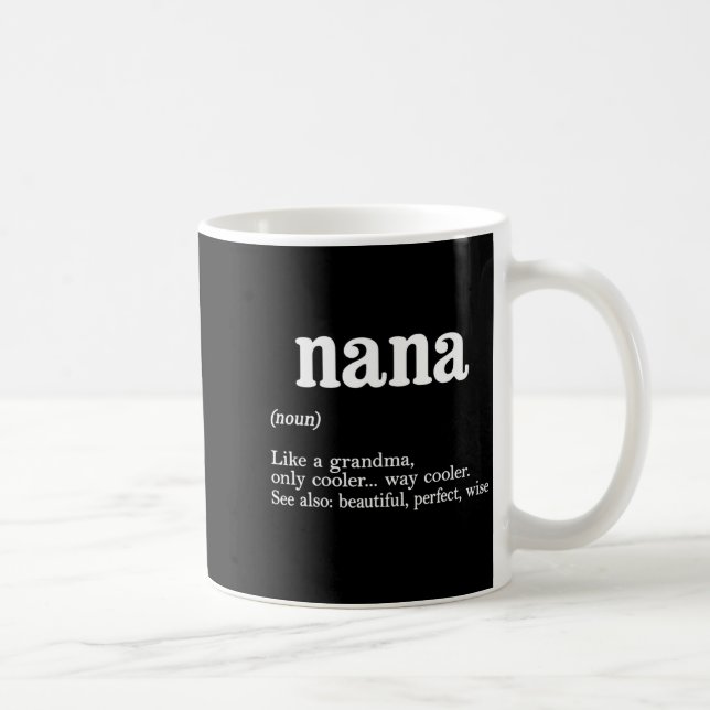 Nana Definition Funny Mom Mothers Day  Kaffeetasse (Rechts)