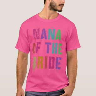 NANA DER BRAUT Brautparty Oma Familie Groß T-Shirt