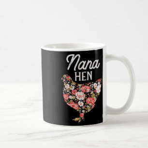 Nana Hen Blume Mütter Day Farm Hühnergrandma Kaffeetasse