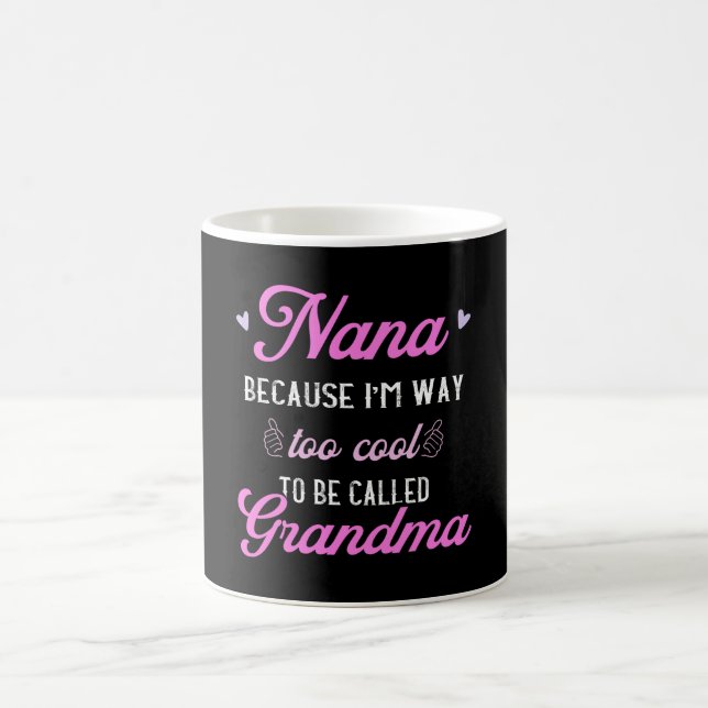 Nana ich bin viel zu Cool für Oma Funny Kaffeetasse (Mittel)