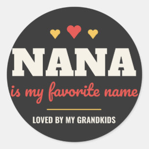 Nana ist mein Lieblingsname Oma-Geschenk Runder Aufkleber