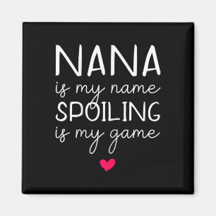 Nana ist mein Name Verwöhnen ist mein Spiel Lustig Magnet