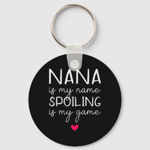 Nana ist mein Name Verwöhnen ist mein Spiel Lustig Schlüsselanhänger